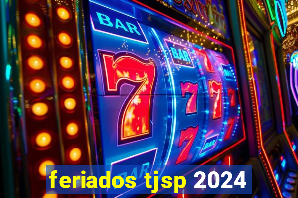 feriados tjsp 2024